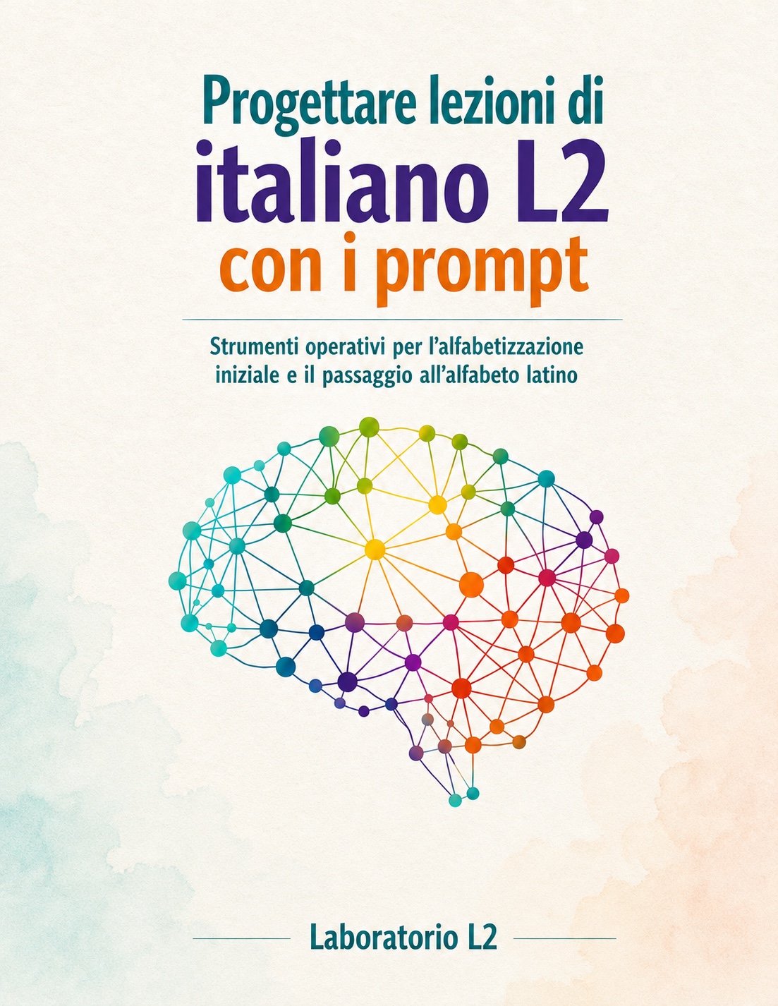 Copertina: Progettare lezioni di italiano L2 con i prompt — alfabetizzazione iniziale e passaggio all’alfabeto latino